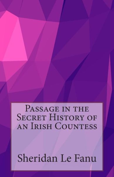 Cover for Sheridan Le Fanu · Passage in the Secret History of an Irish Countess (Paperback Book) (2014)