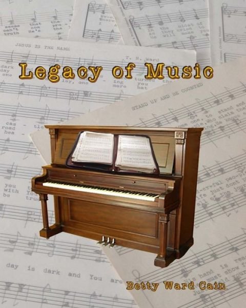 Cover for Betty Ward Cain · Legacy of Music (Paperback Book) (2014)