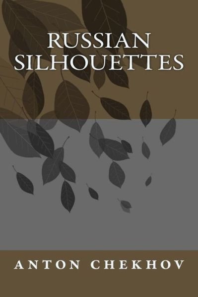 Cover for Anton Pavlovich Chekhov · Russian Silhouettes (Pocketbok) (2014)
