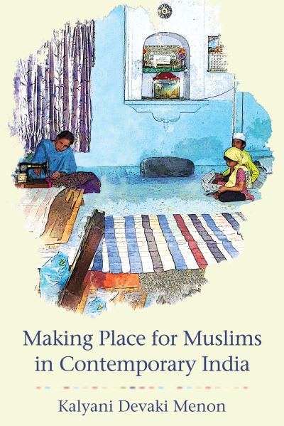 Cover for Kalyani Devaki Menon · Making Place for Muslims in Contemporary India (Hardcover Book) (2022)