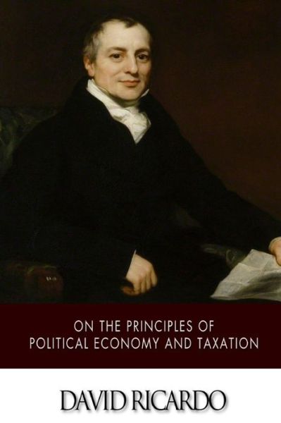 Cover for David Ricardo · On the Principles of Political Economy and Taxation (Pocketbok) (2014)