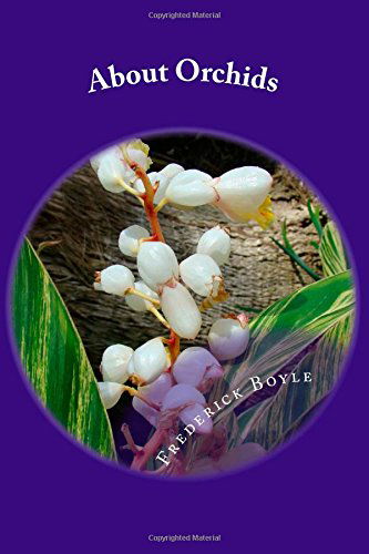 Cover for Frederick Boyle · About Orchids: a Chat (Floral Masterpieces) (Paperback Bog) (2014)