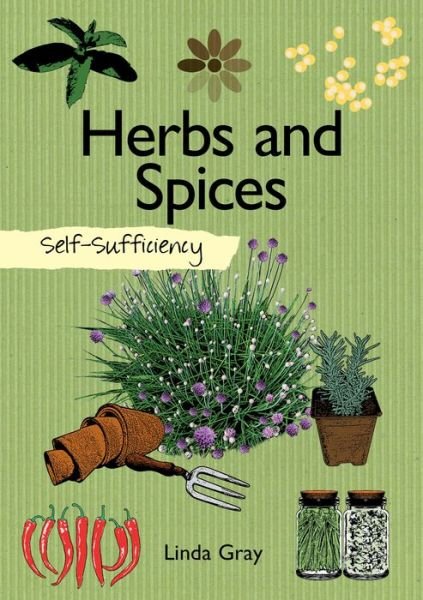 Cover for Linda Gray · Self-Sufficiency: Herbs and Spices - Self-Sufficiency (Paperback Book) (2019)