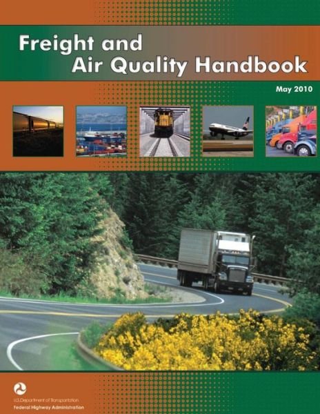 Cover for U S Department of Transportation · Freight and Air Quality Handbook (Paperback Book) (2015)