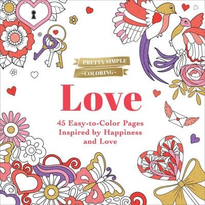 Cover for Adams Media · Pretty Simple Coloring: Love: 45 Easy-to-Color Pages Inspired by Happiness and Love - Pretty Simple Coloring (Paperback Bog) (2024)