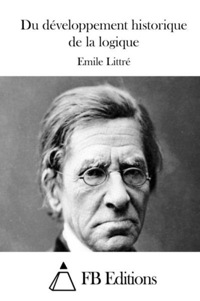 Cover for Emile Littre · Du Developpement Historique De La Logique (Paperback Book) (2015)
