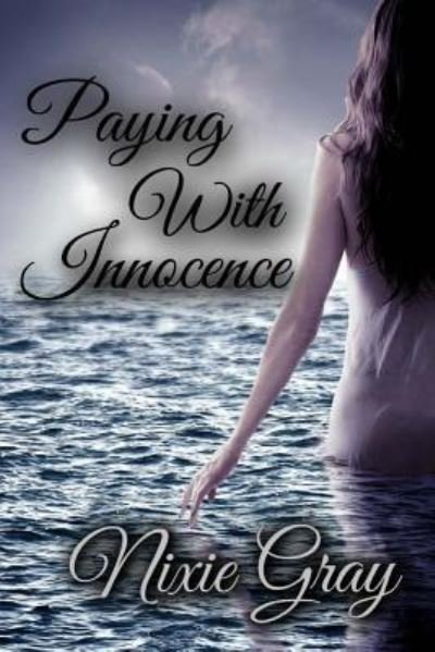 Cover for Nixie Gray · Paying with Innocence (Paperback Bog) (2015)