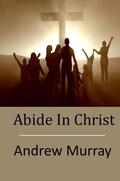 Cover for Andrew Murray · Abide in Christ (Taschenbuch) (2015)