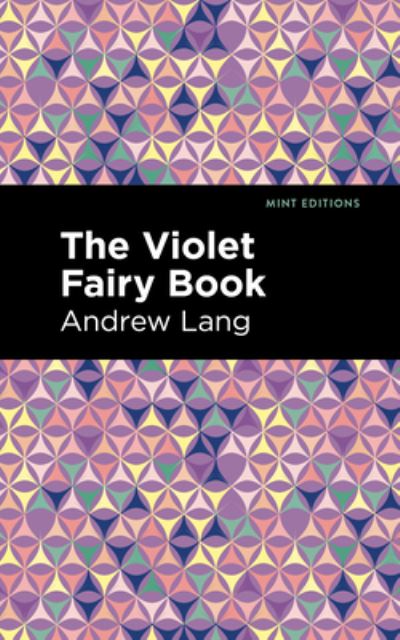 The Violet Fairy Book - Mint Editions - Andrew Lang - Kirjat - West Margin Press - 9781513132587 - torstai 31. maaliskuuta 2022