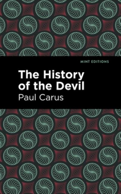 Cover for Paul Carus · The History of the Devil - Mint Editions (Paperback Book) (2021)