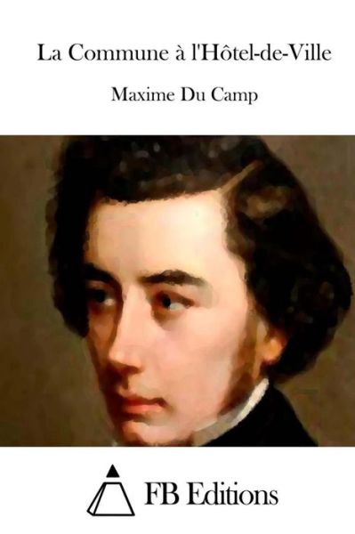 Cover for Maxime Du Camp · La Commune a L'hotel-de-ville (Paperback Book) (2015)