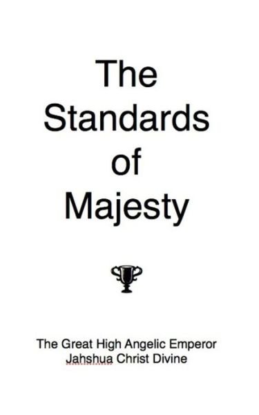 Cover for Emp Jahshua Christ Divine · The Standards of Majesty: a Masterpiece (Paperback Bog) (2015)