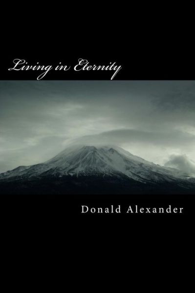 Cover for Donald Alexander · Living in Eternity: Unmeasured Time (Taschenbuch) (2015)