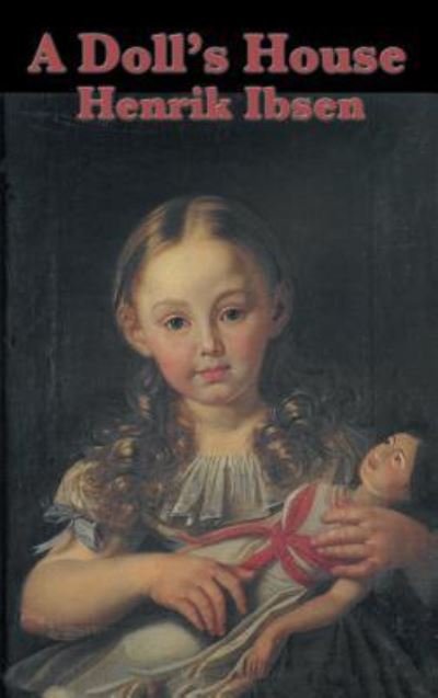 Cover for Henrik Johan Ibsen · A Doll's House (Innbunden bok) (2018)