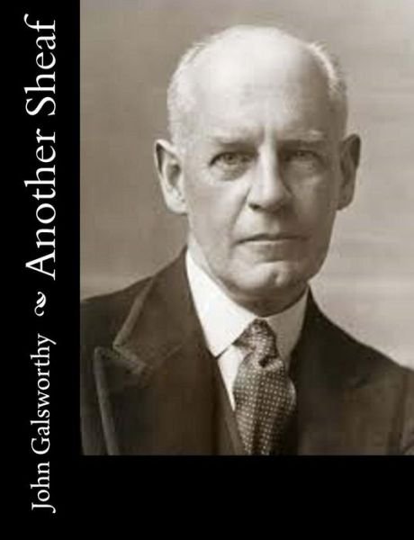Cover for Galsworthy, John, Sir · Another Sheaf (Paperback Book) (2015)