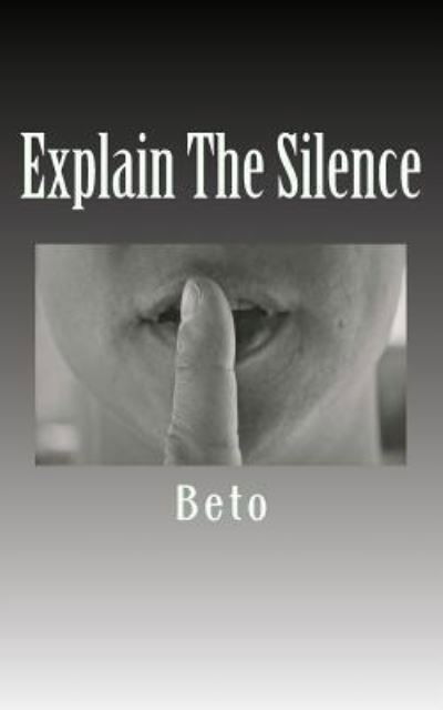 Cover for Beto · Explain The Silence (Paperback Bog) (2016)