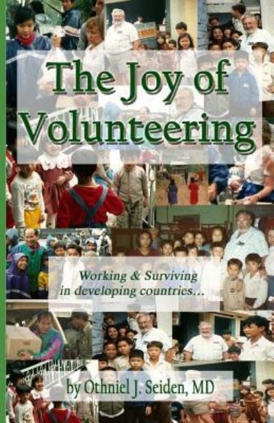 Cover for Othniel J Seiden MD · Joy of Volunteering (Paperback Book) (2015)