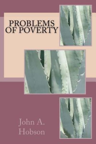 Problems of poverty - John A. Hobson - Livres - Createspace Independent Publishing Platf - 9781522790587 - 16 décembre 2015