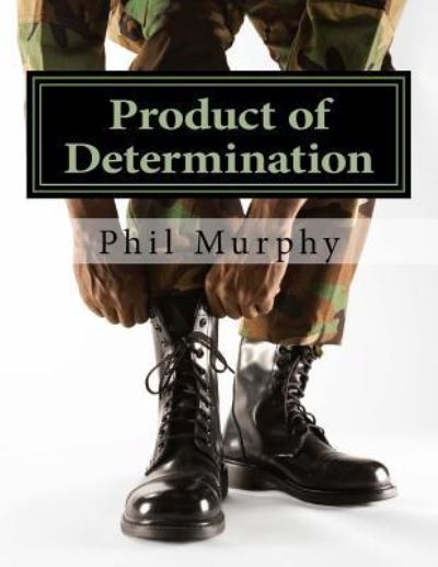 Cover for Phil Murphy · Product of Determination (Paperback Book) (2015)