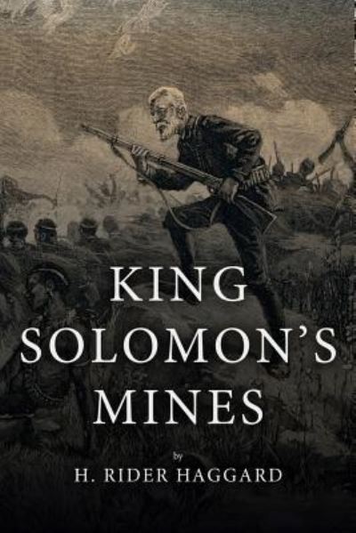 King Solomon's Mines - Sir H Rider Haggard - Books - Createspace Independent Publishing Platf - 9781523748587 - January 29, 2016