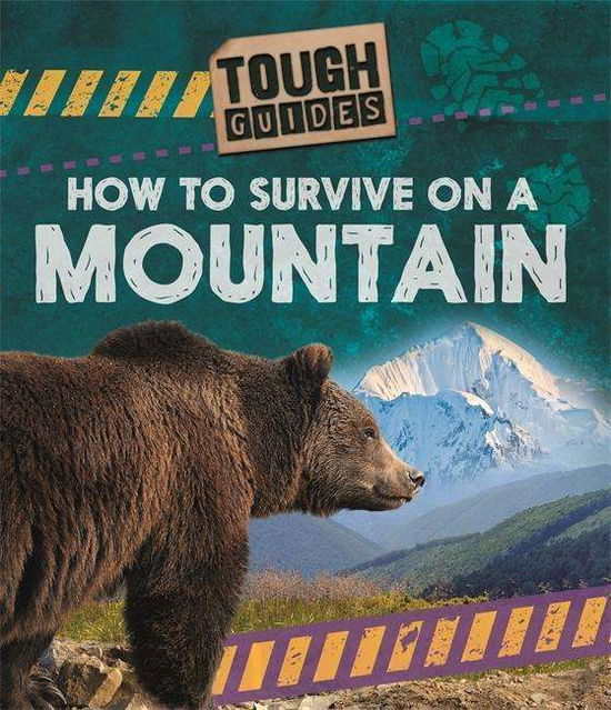 Cover for Louise Spilsbury · Tough Guides: How to Survive on a Mountain - Tough Guides (Hardcover Book) (2018)