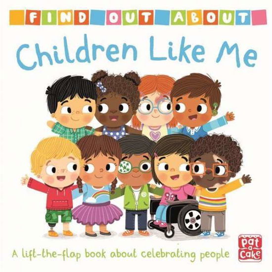 Cover for Pat-a-Cake · Find Out About: Children Like Me: A lift-the-flap board book - Find Out About (Board book) (2023)