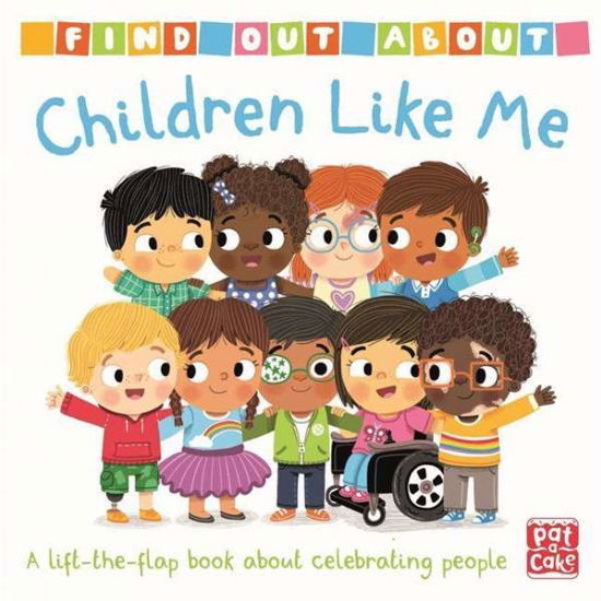 Find Out About: Children Like Me: A lift-the-flap board book - Find Out About - Pat-a-Cake - Książki - Hachette Children's Group - 9781526383587 - 3 sierpnia 2023