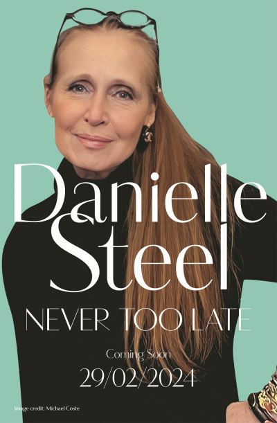 Cover for Danielle Steel · Never Too Late: The compelling new story of healing and hope from the billion copy bestselling author (Innbunden bok) (2024)