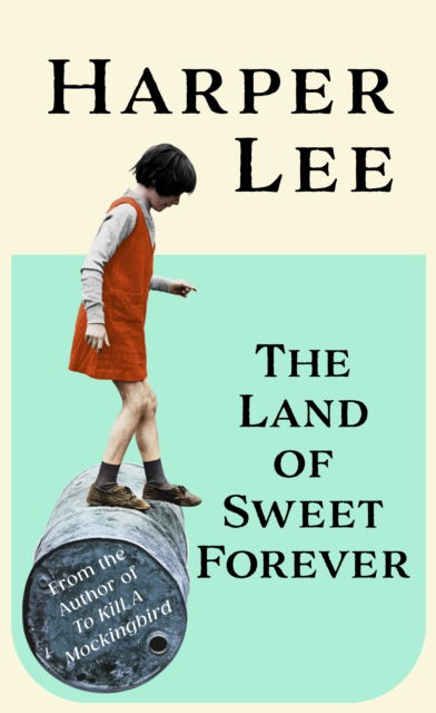 Cover for Harper Lee · The Land of Sweet Forever (Hardcover Book) (2025)
