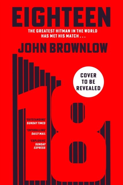 Cover for John Brownlow · Assassin Eighteen: A gripping action thriller for fans of Jason Bourne and James Bond (Inbunden Bok) (2023)