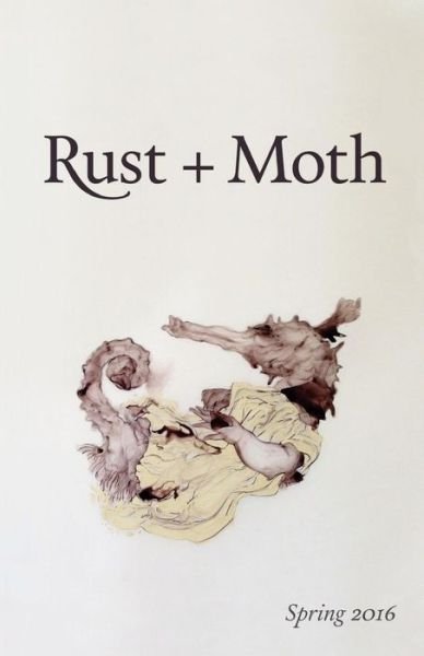Cover for Rust and Moth · Rust + Moth (Paperback Book) (2016)