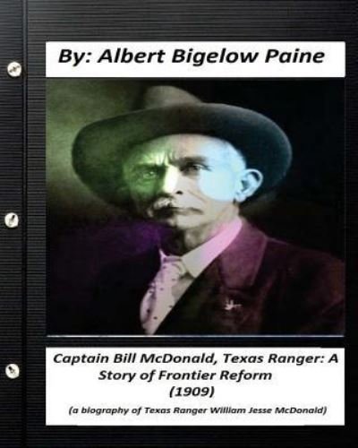Cover for Albert Bigelow Paine · Captain Bill McDonald, Texas Ranger (Paperback Book) (2016)