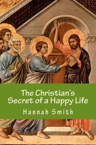 Cover for Hannah Whitall Smith · The Christian's Secret of a Happy Life (Paperback Book) (2016)