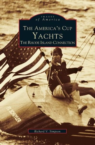Cover for Richard V Simpson · America's Cup Yachts: The Rhode Island Connection (Hardcover bog) (1999)