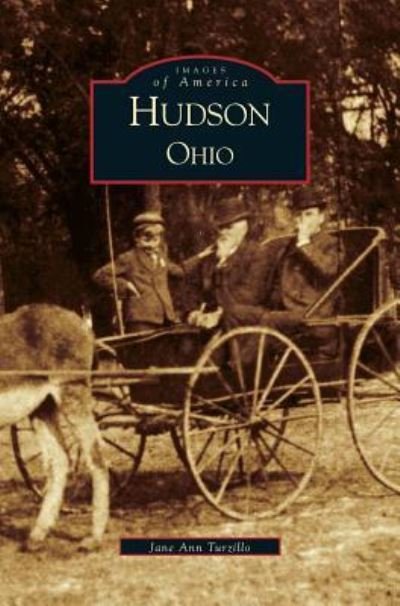 Hudson, Ohio - Jane Ann Turzillo - Books - Arcadia Publishing Library Editions - 9781531613587 - August 21, 2002