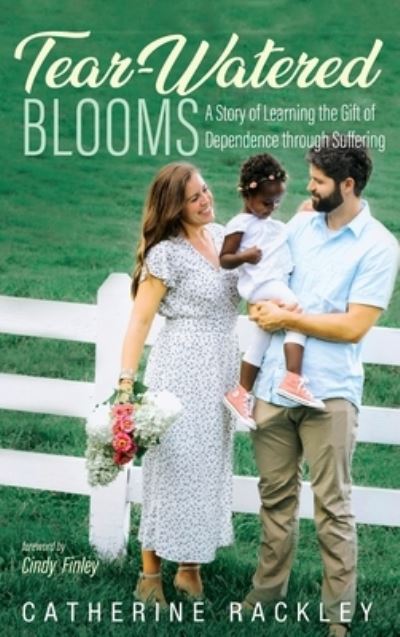Cover for Catherine Rackley · Tear-Watered Blooms (Hardcover Book) (2019)