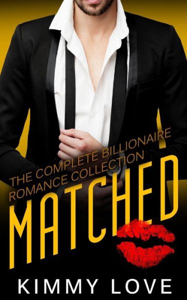 Cover for Kimmy Love · Matched - The Complete Billionaire Romance Collection (Pocketbok) (2016)