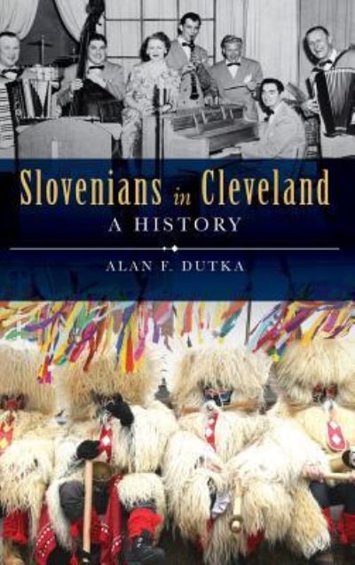 Cover for Alan F Dutka · Slovenians in Cleveland (Hardcover Book) (2017)