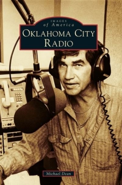 Cover for Michael Dean · Oklahoma City Radio (Hardcover Book) (2019)