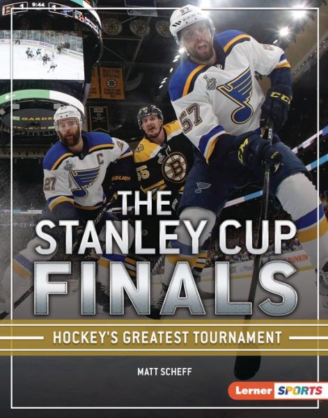 The Stanley Cup Finals - Matt Scheff - Książki - Lerner Publications (Tm) - 9781541597587 - 1 sierpnia 2020