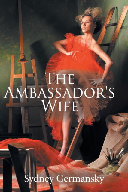 Cover for Sydney Germansky · The Ambassador's Wife (Paperback Book) (2017)