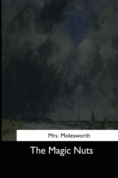 Cover for Mrs Molesworth · The Magic Nuts (Paperback Book) (2017)
