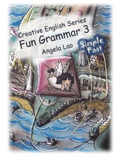 Cover for Angela Lao · Fun Grammar 3 Simple Past (Paperback Book) (2017)