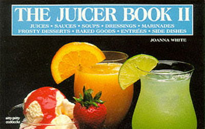 Cover for Joanna White · The Juicer Book II - Nitty Gritty Cookbooks (Taschenbuch) (1992)