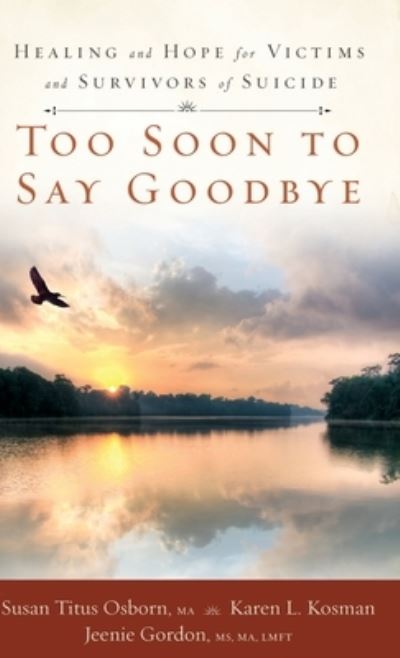 Cover for Susan Titus Osborn · Too Soon to Say Goodbye (Book) (2010)