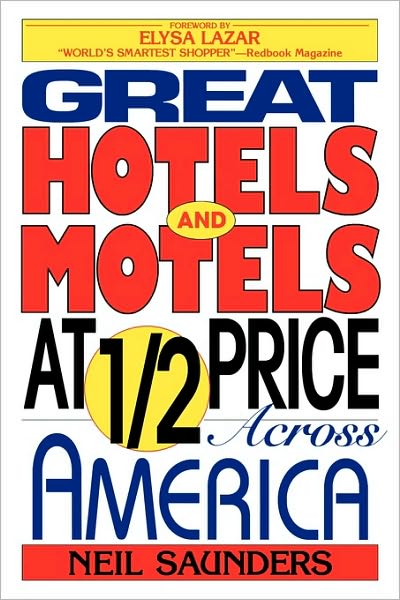 Cover for Neil Saunders · Great Hotels and Motels at Half Price Across America (Paperback Book) (1995)