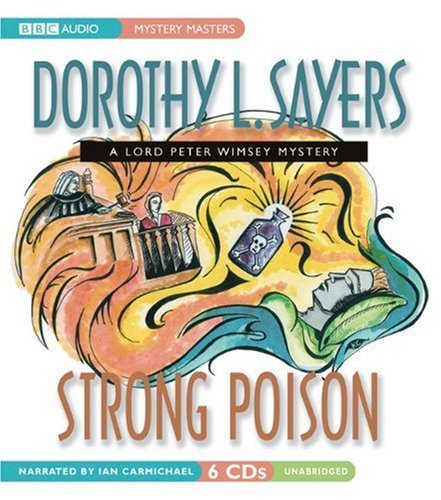 Strong Poison: a Lord Peter Wimsey and Harriet Vane Mystery - Dorothy L. Sayers - Audioboek - BBC Audiobooks America - 9781572708587 - 1 september 2007
