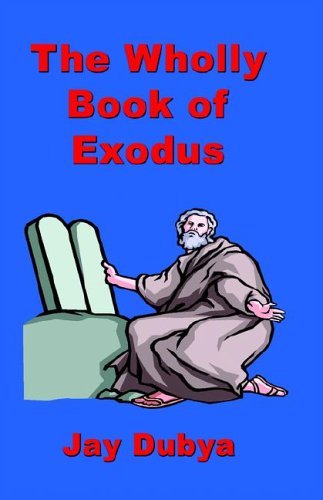 Cover for Jay Dubya · The Wholly Book of Exodus (Hardcover Book) (2005)