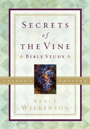 Cover for Bruce Wilkinson · Secrets of the Vine (Leader's Guide): Breaking Through to Abundance - Breakthrough (Taschenbuch) [Leader's edition] (2006)