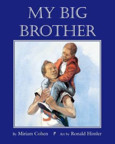 My Big Brother - Miriam Cohen - Książki - Star Bright Books - 9781595721587 - 1 lutego 2015